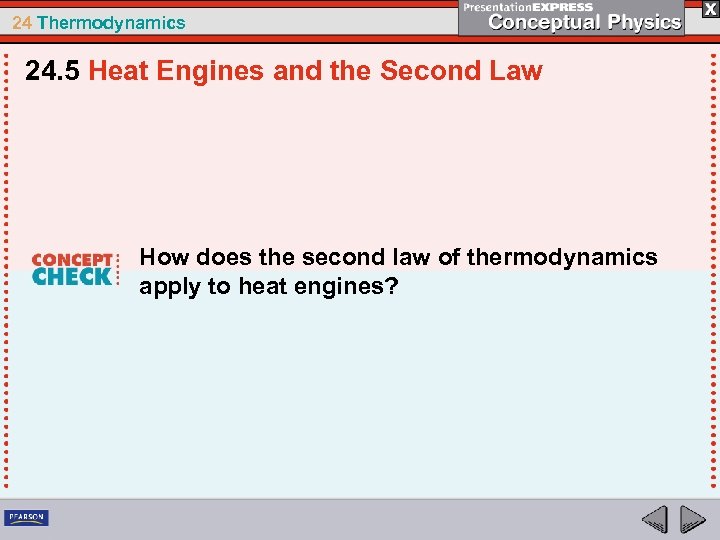 24 Thermodynamics 24. 5 Heat Engines and the Second Law How does the second