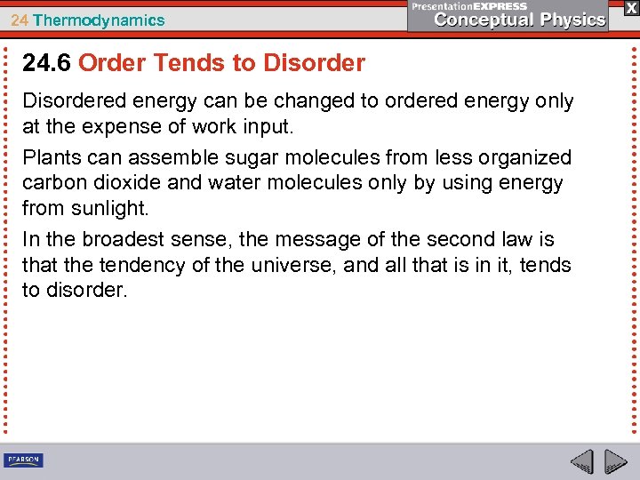 24 Thermodynamics 24. 6 Order Tends to Disordered energy can be changed to ordered