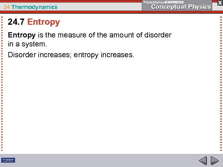 24 Thermodynamics 24. 7 Entropy is the measure of the amount of disorder in