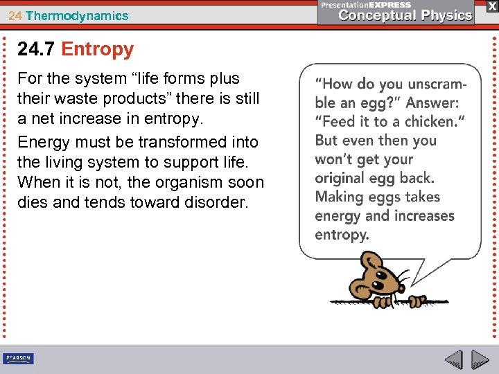 24 Thermodynamics 24. 7 Entropy For the system “life forms plus their waste products”