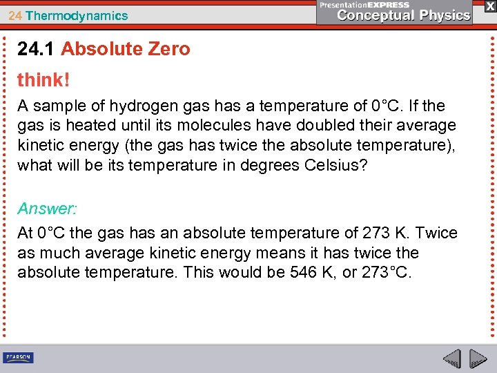 24 Thermodynamics 24. 1 Absolute Zero think! A sample of hydrogen gas has a