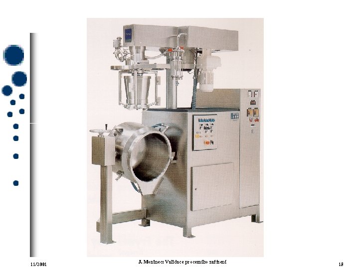 11/2001 J. Moninec: Validace procesního zařízení 18 