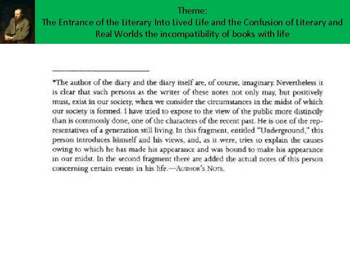 Theme: The Entrance of the Literary Into Lived Life and the Confusion of Literary