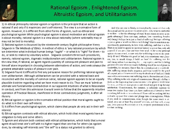 Rational Egoism , Enlightened Egoism, Altruistic Egoism, and Utilitarianism 1) In ethical philosophy rational