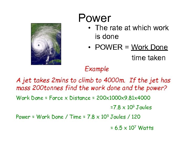 Power • The rate at which work is done • POWER = Work Done