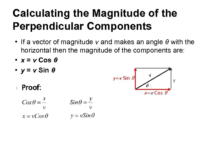 Calculating the Magnitude of the Perpendicular Components • If a vector of magnitude v