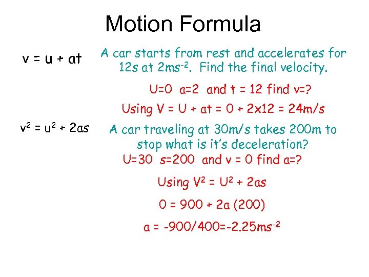 Motion Formula v = u + at A car starts from rest and accelerates