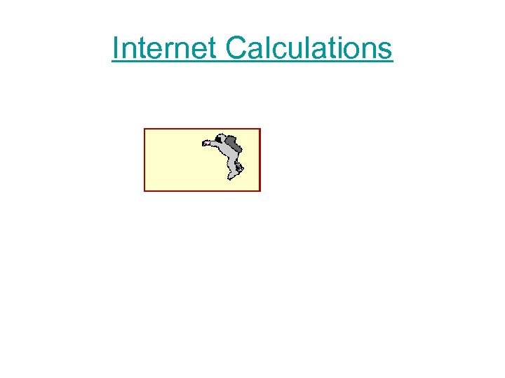 Internet Calculations 