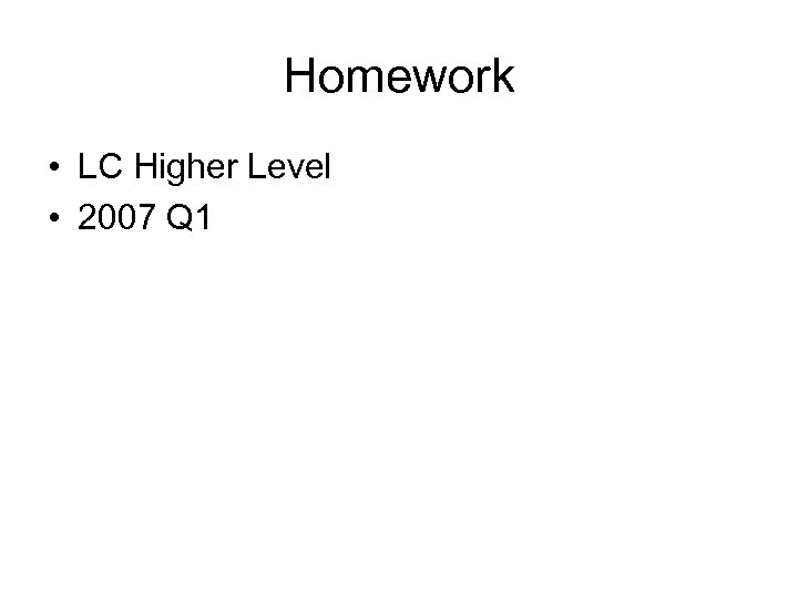 Homework • LC Higher Level • 2007 Q 1 