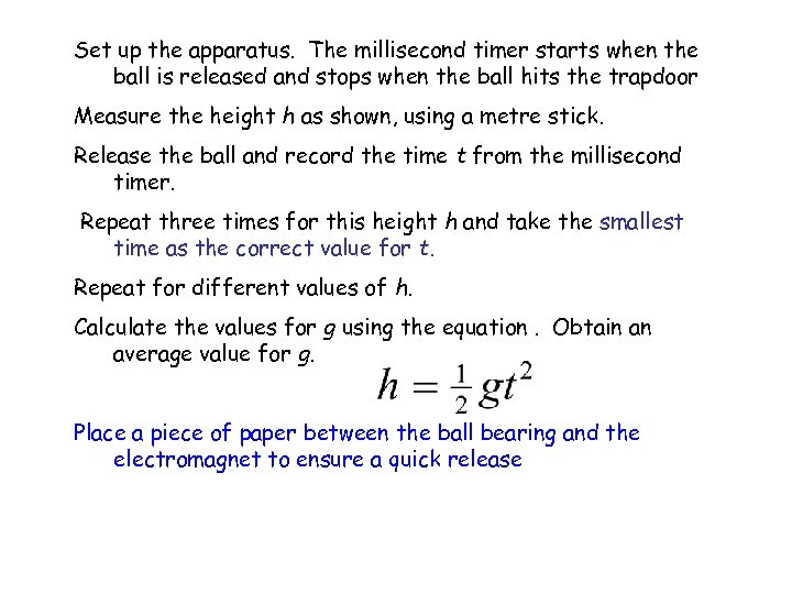 Set up the apparatus. The millisecond timer starts when the ball is released and