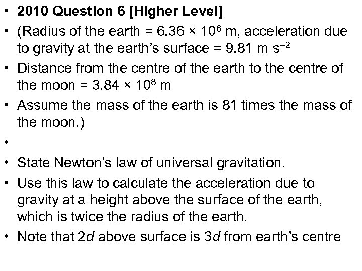  • 2010 Question 6 [Higher Level] • (Radius of the earth = 6.