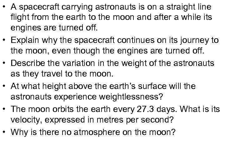  • A spacecraft carrying astronauts is on a straight line flight from the