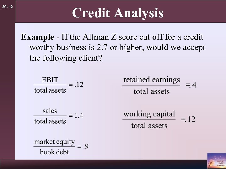 20 - 12 Credit Analysis Example - If the Altman Z score cut off