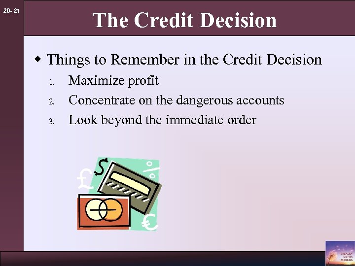 20 - 21 The Credit Decision w Things to Remember in the Credit Decision