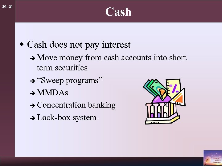 20 - 29 Cash w Cash does not pay interest Move money from cash