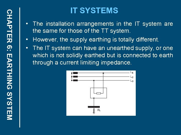 CHAPTER 6: EARTHING SYSTEM IT SYSTEMS • The installation arrangements in the IT system