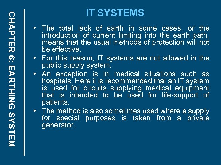 CHAPTER 6: EARTHING SYSTEM IT SYSTEMS • The total lack of earth in some