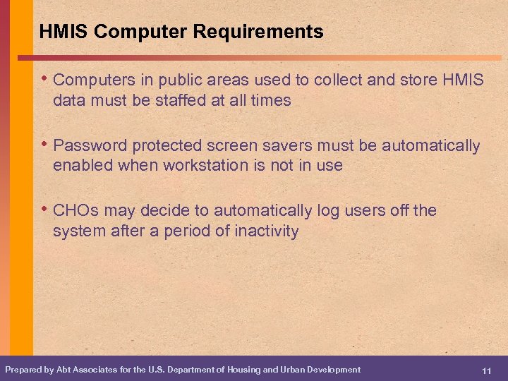 HMIS Computer Requirements • Computers in public areas used to collect and store HMIS