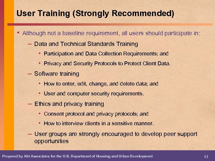 User Training (Strongly Recommended) • Although not a baseline requirement, all users should participate