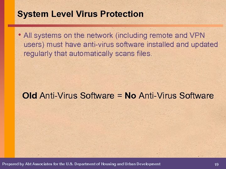 System Level Virus Protection • All systems on the network (including remote and VPN