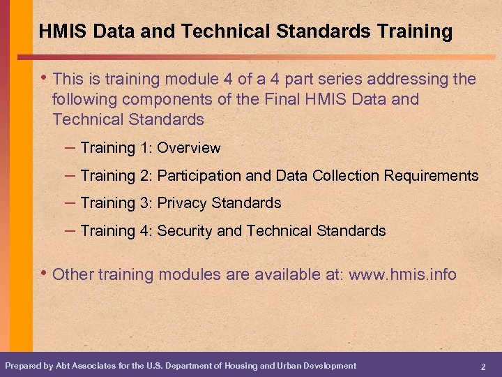 HMIS Data and Technical Standards Training • This is training module 4 of a