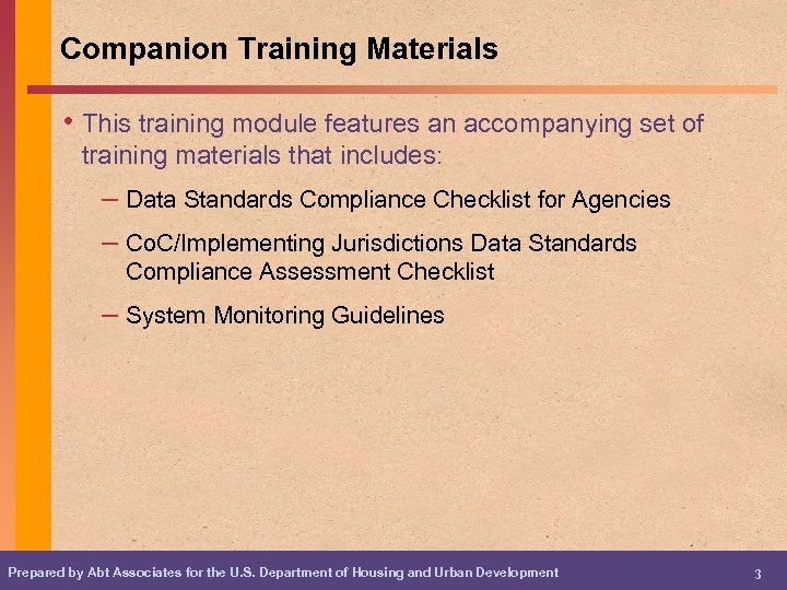 Companion Training Materials • This training module features an accompanying set of training materials