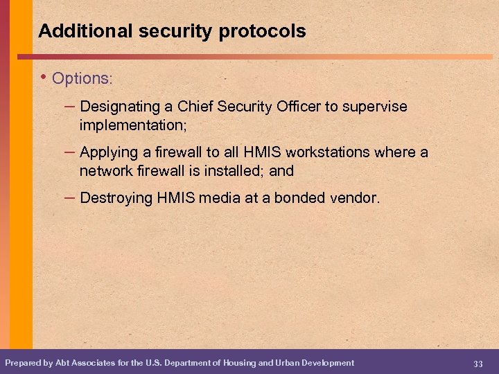 Additional security protocols • Options: – Designating a Chief Security Officer to supervise implementation;