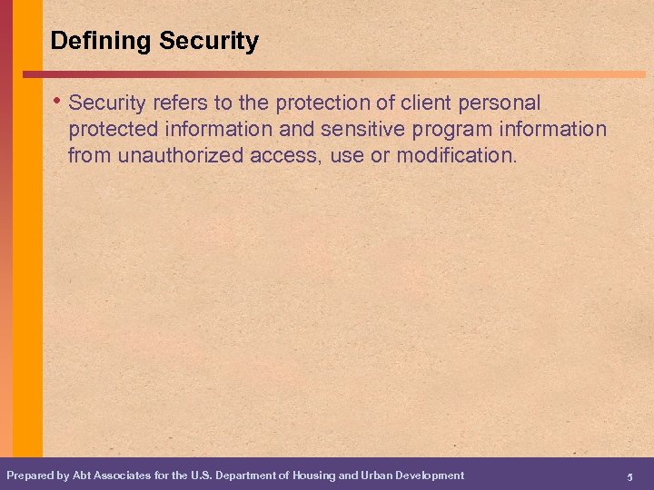 Defining Security • Security refers to the protection of client personal protected information and