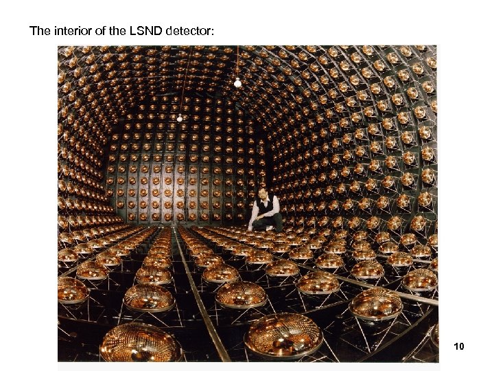 The interior of the LSND detector: 10 