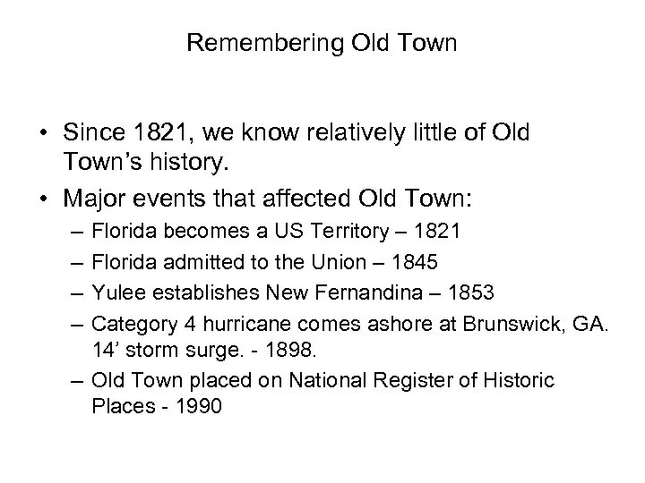 Remembering Old Town • Since 1821, we know relatively little of Old Town’s history.