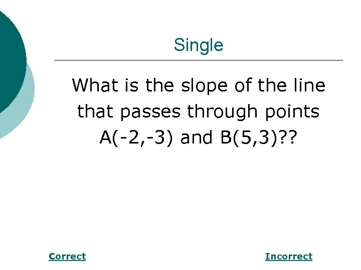 Single What is the slope of the line that passes through points A(-2, -3)