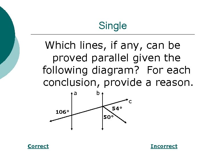 Single Which lines, if any, can be proved parallel given the following diagram? For