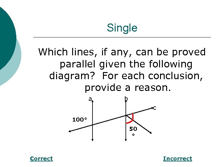 Single Which lines, if any, can be proved parallel given the following diagram? For
