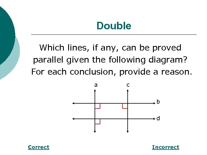 Double Which lines, if any, can be proved parallel given the following diagram? For