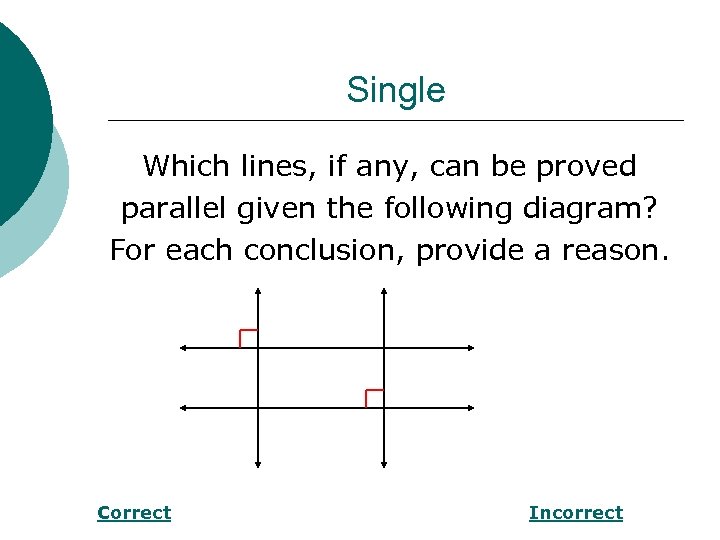 Single Which lines, if any, can be proved parallel given the following diagram? For