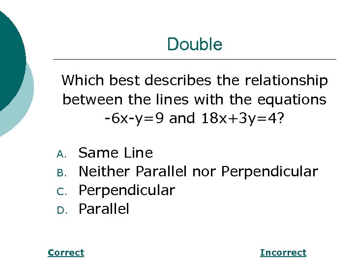Double Which best describes the relationship between the lines with the equations -6 x-y=9