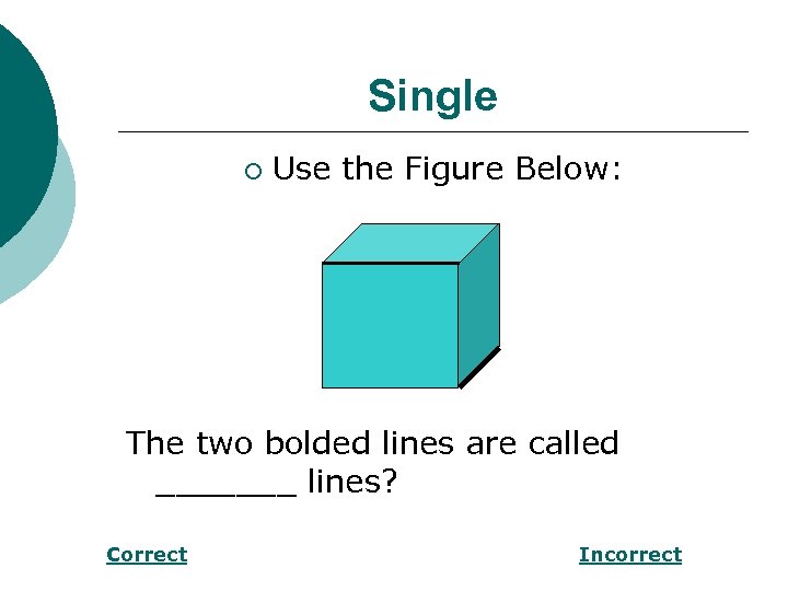 Single ¡ Use the Figure Below: The two bolded lines are called _______ lines?