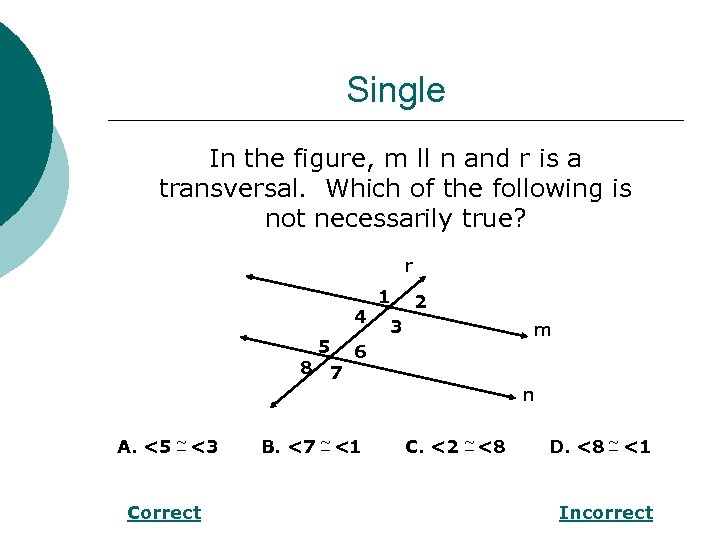 Single In the figure, m ll n and r is a transversal. Which of