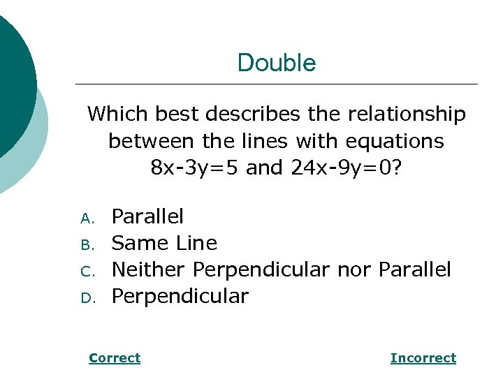 Double Which best describes the relationship between the lines with equations 8 x-3 y=5