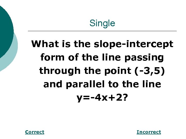 Single What is the slope-intercept form of the line passing through the point (-3,