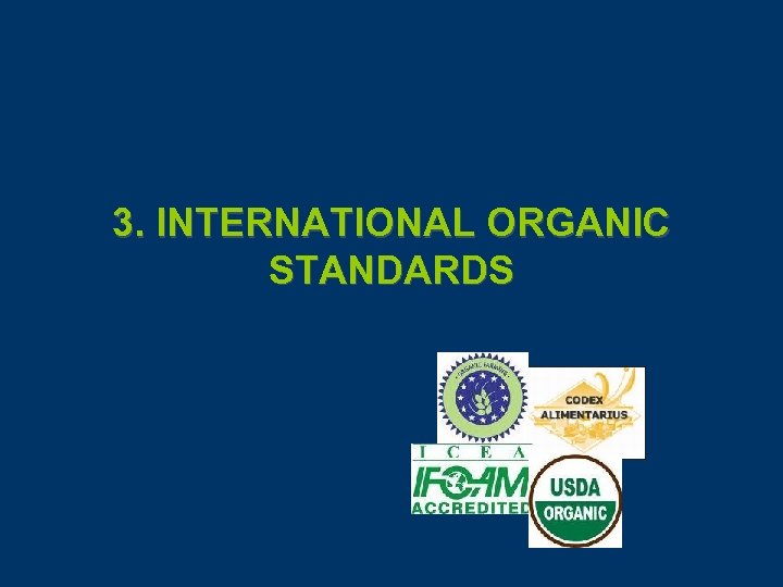 3. INTERNATIONAL ORGANIC STANDARDS 