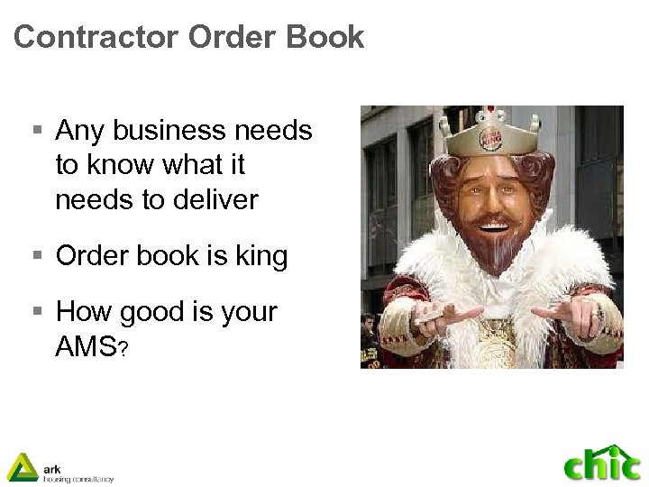 Contractor Order Book § Any business needs to know what it needs to deliver