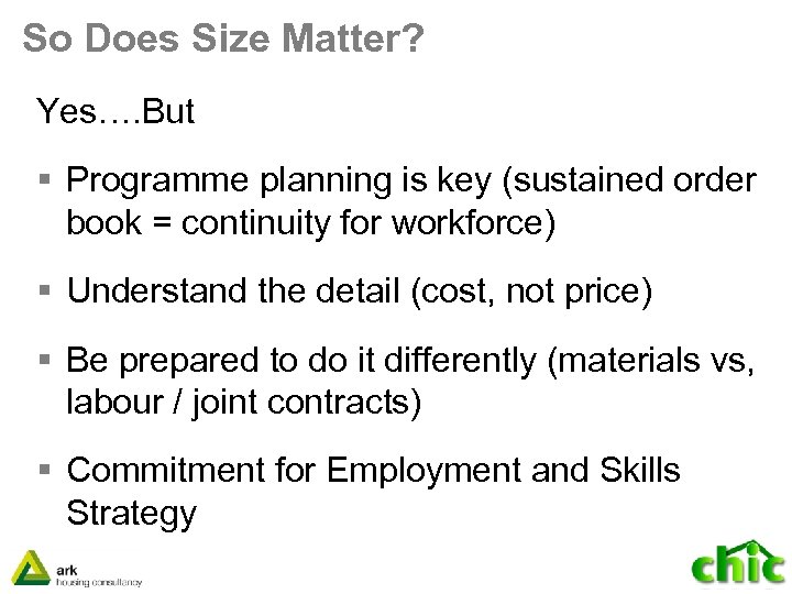 So Does Size Matter? Yes…. But § Programme planning is key (sustained order book