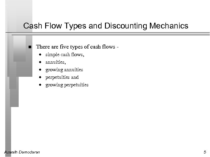 Cash Flow Types and Discounting Mechanics There are five types of cash flows ·