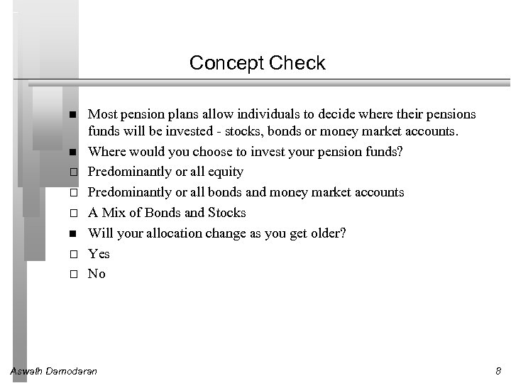 Concept Check o o o Most pension plans allow individuals to decide where their