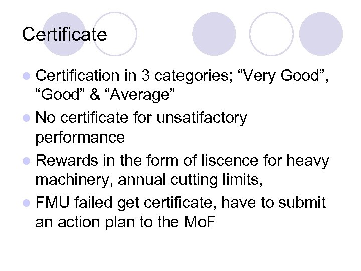 Certificate l Certification in 3 categories; “Very Good”, “Good” & “Average” l No certificate