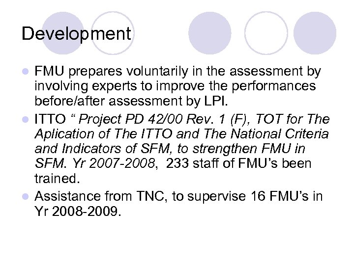 Development FMU prepares voluntarily in the assessment by involving experts to improve the performances