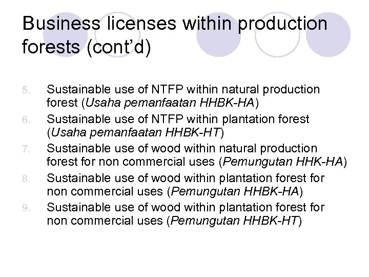 Business licenses within production forests (cont’d) 5. 6. 7. 8. 9. Sustainable use of