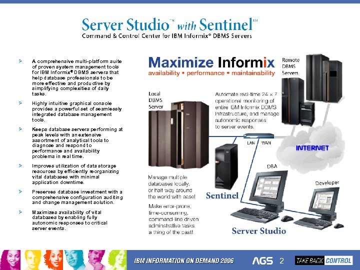 Ø A comprehensive multi-platform suite of proven system management tools for IBM Informix® DBMS