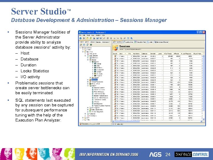 Server Studio™ Database Development & Administration – Sessions Manager § § § Sessions Manager